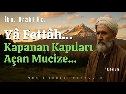 Kapanan Kapıları Açan Mucize | Ya Fettah | İbn. Arabi Hz.