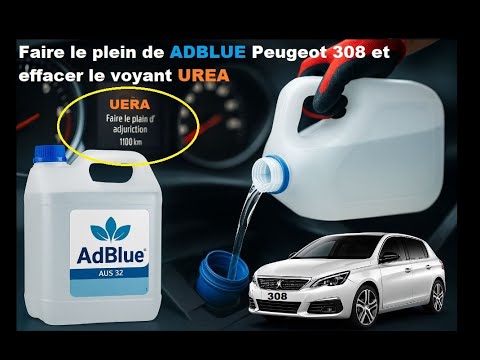 Faire le plein de ADBLUE Peugeot 308 et effacer le voyant UREA tableau de bord