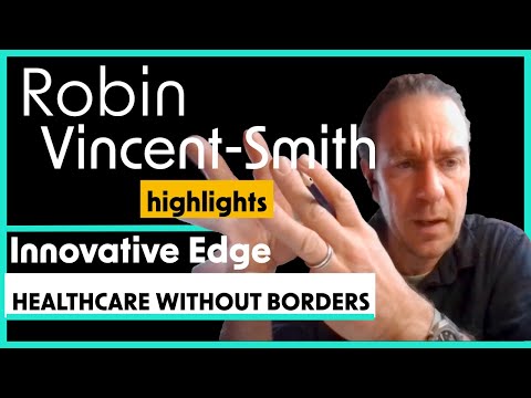 Beyond Borders: Innovating Healthcare Amid Global Humanitarian Challenges— Robin Vincent Smith