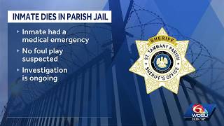 Inmate dies after medical emergency at St. Tammany Parish jail