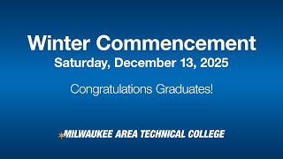 MATC 2025 Winter Commencement - December 13th, 2025