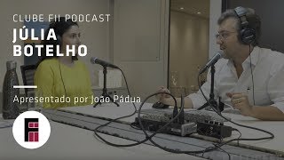 Investindo no &quot;tijolo&quot; com Júlia Botelho da Matchpoint - Clube FII Podcast