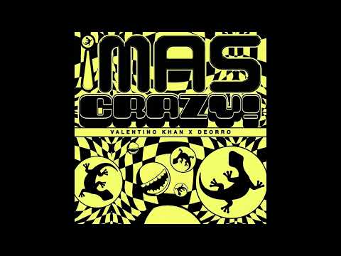 "Valentino Khan x Deorro - ¡MAS CRAZY!"