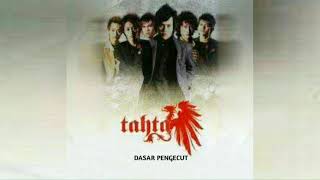 Download lagu TAHTA - DASAR PENGECUT mp3