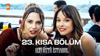 Altı Üstü İstanbul | 23. Kısa Bölüm