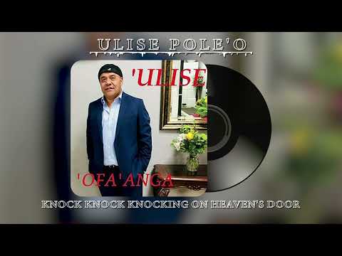 'Ulise Pole'o - Knock Knock Knocking on Heaven's Door (Audio)