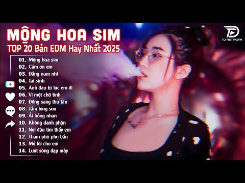 Mộng Hoa Sim Remix ♫ BXH Nhạc Trẻ EDM Hot Trend TRIỆU VIEW - Top 15 Bản EDM TikTok Hay Nhất 2025