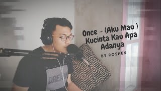Download lagu Once - Kucinta Kau Apa Adanya (Aku Mau) By Roshen mp3