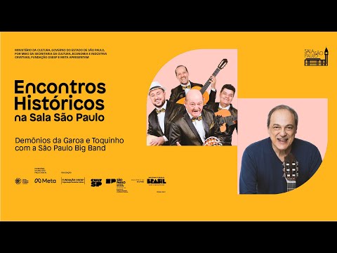 Encontros Históricos na Sala São Paulo: Toquinho, Demônios da Garoa e São Paulo Big Band