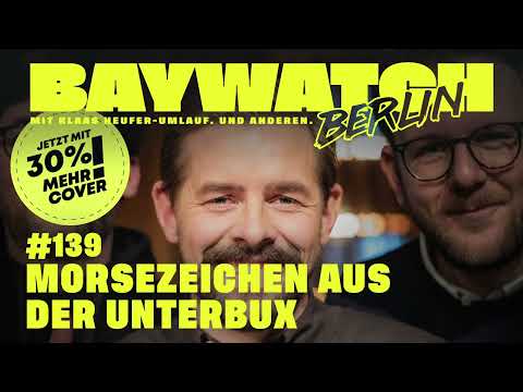 Morsezeichen aus der Unterbux | Folge 139 | Baywatch Berlin