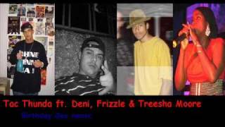 Tac Thunda ft. Deni, Frizzle & Treesha Moore Birthday Sex