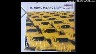 Dj Mirko Milano - Stopp & Go (Thomas P. Heckmann Remix)