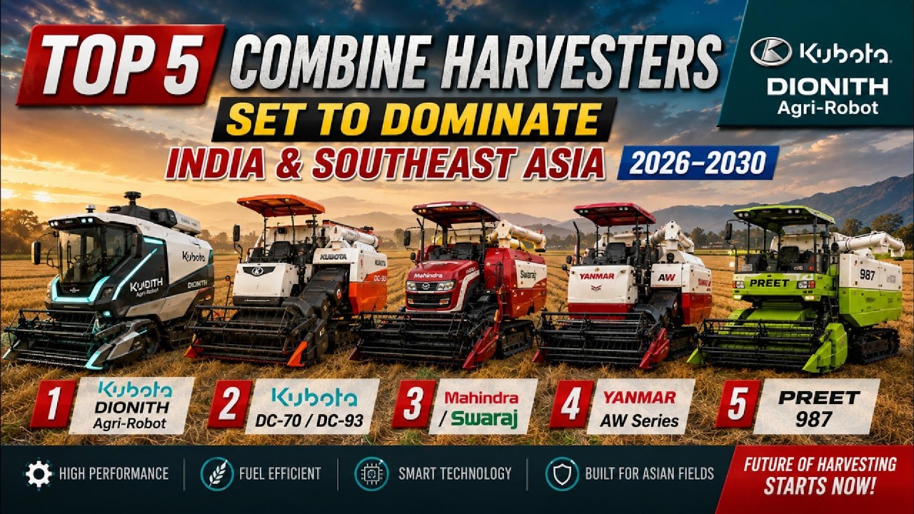 🔥Top 5 Combine Harvesters Set to Dominate India & Southeast Asia 2026–2030 🔥