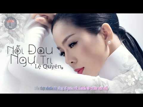 [Lyrics] Nỗi Đau Ngự Trị - Lệ Quyên