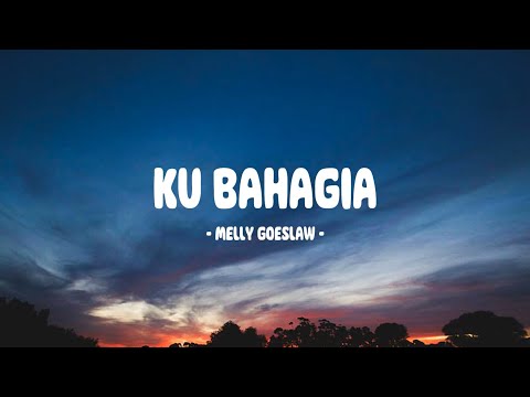 Melly Goeslaw - Ku Bahagia - Lirik Indo