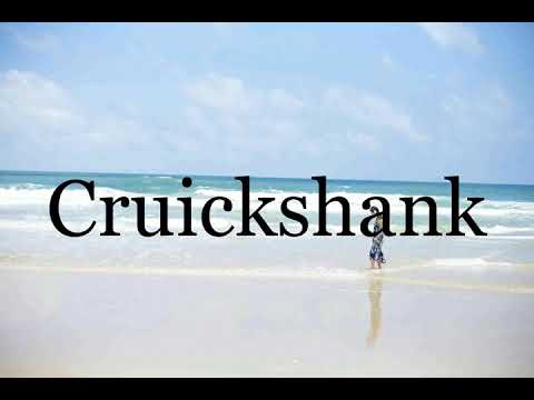 How To Pronounce Cruickshank🌈🌈🌈🌈🌈🌈Pronunciation Of Cruickshank