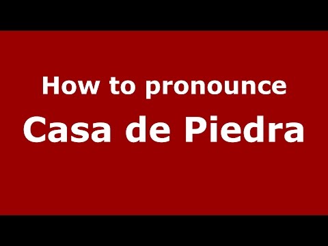 How to pronounce Casa de Piedra (Colombian Spanish/Colombia) - PronounceNames.com