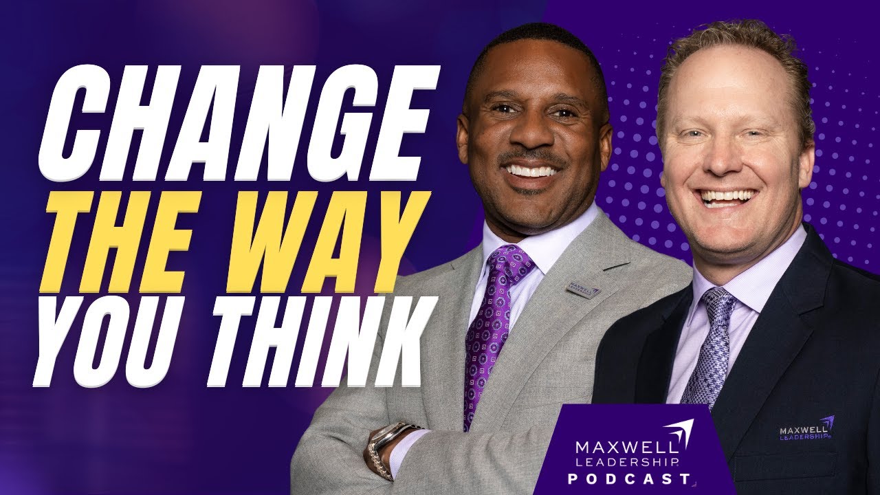 How to Develop an Abundance Mindset (Maxwell Leadership Podcast)