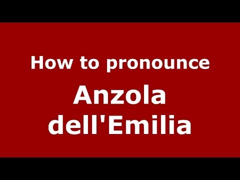 How to pronounce Anzola dell'Emilia (Italian/Italy) - PronounceNames.com