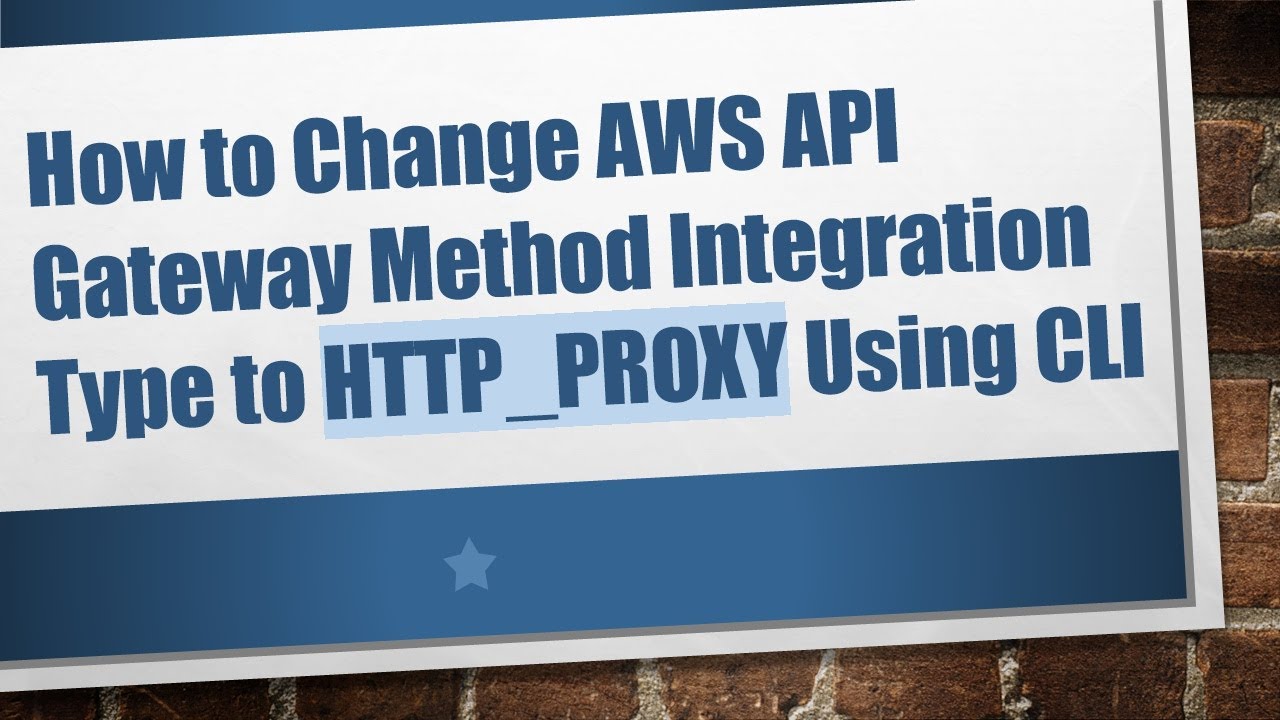 How to Change AWS API Gateway Method Integration Type to HTTP_PROXY Using CLI