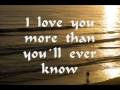 I Love you more than you`ll ever know 