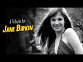 A Tribute To JANE BIRKIN