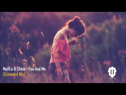 MaRLo & Chloe - You And Me (Extended Mix)