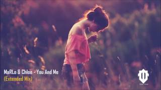 MaRLo &amp; Chloe - You And Me (Extended Mix)