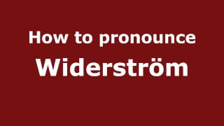 How to pronounce Widerstr&ouml;m