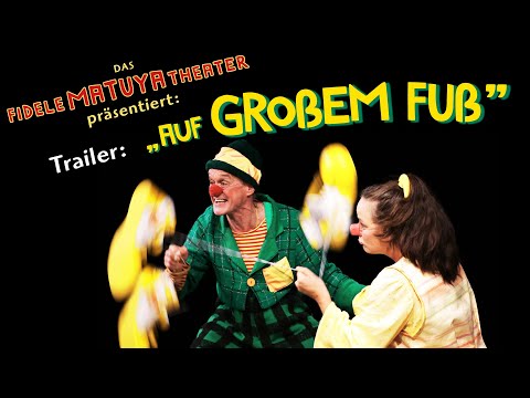 Trailer: "Auf großem Fuß!" Fidele Matuya Theater