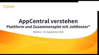 AppCentral verstehen: Was die Plattform kann und was sie für Ihre JobRouter®-Pro