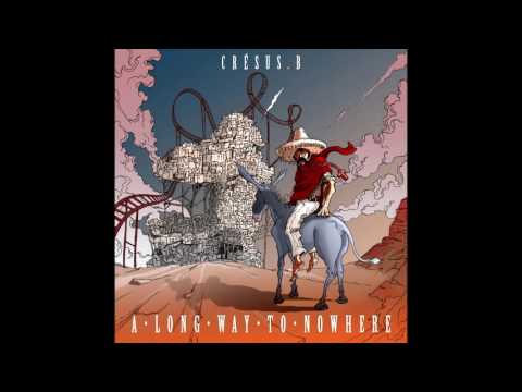 Crésus.B - A Long Way To Nowhere (Full EP, 2016)