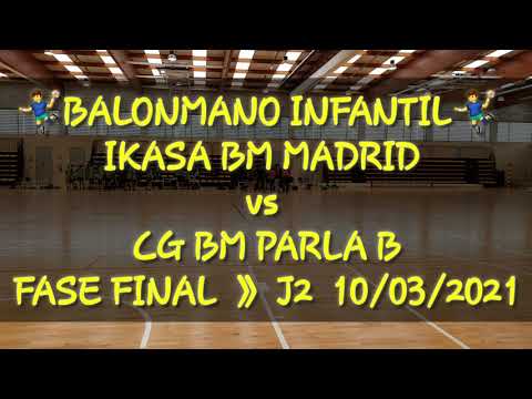 🤾‍♂️BALONMANO INFANTIL🤾‍♂️  IKASA BM MADRID vs CG BM PARLA B » FASE FINAL 》 J2  10/03/2021