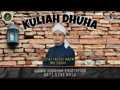 Kuliah Dhuha Ustaz Fazzul Naem Md Sobhi