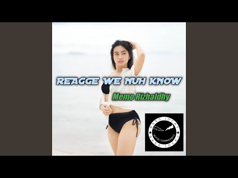 REAGGE WE NUH KNOW