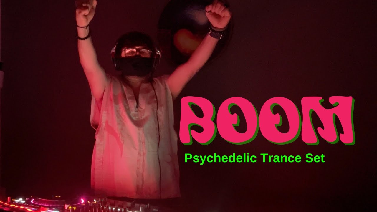 Boom - Psychedelic Trance (psytrance) Set