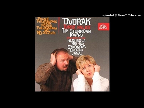 Antonín Dvořák : The Stubborn Lovers, Overture to the Comic Opera Op. 17 (1874)