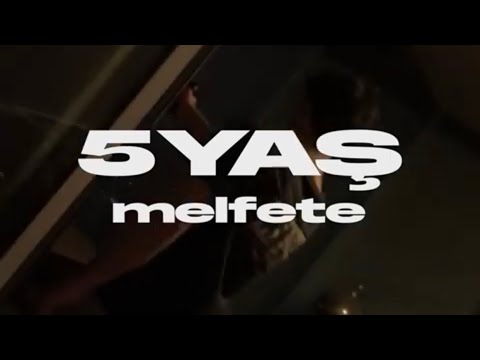 melfete - 5 YAŞ (Music Video)