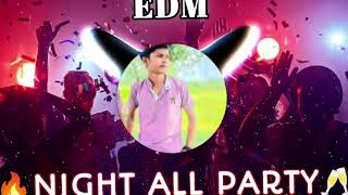 Download lagu NIGHT ALL PARTY 🍻 EDM 🔥 DROP BOOM BASS 🤯 DJ AKSHAY SARWA DJ PARAS MAURANIPUR  mp3