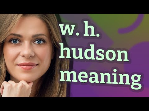 W. h. hudson | meaning of W. h. hudson