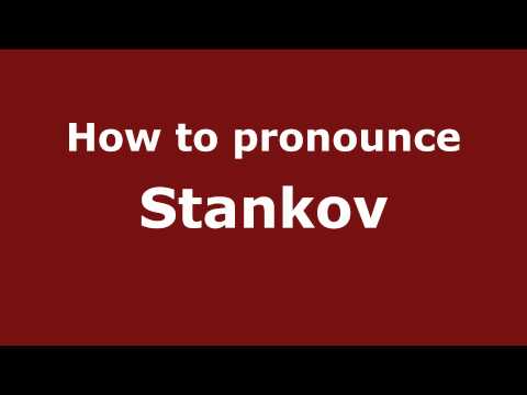 Pronounce Names - How to Pronounce Stankov