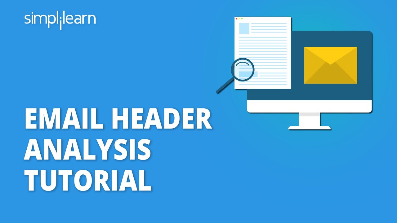 Email Header Analysis Tutorial | Email Header Analysis Steps | Cyber Security Tutorial | Simplilearn