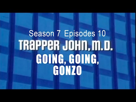 TRAPPER JOHN M.D. S7E10 'Going Going Gonzo' FULL EP - Re-Mastered  *Some sections subtitled