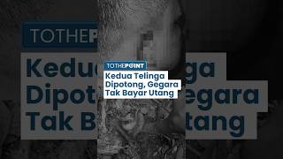 Gara-gara Tak Bayar Utang Rp 8 Juta, Kedua Telinga Pria di Aceh Dipotong hingga Putus