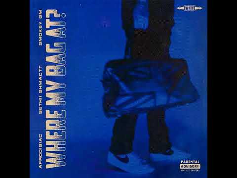 Where My Bag At, Ft. SmokeyGM & Sethii Shmactt #LILCEAZGFUNK #THIRTYTWO