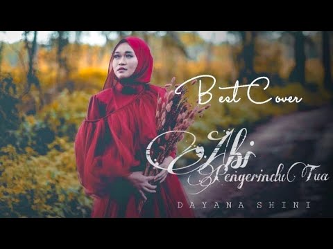 (BEST COVERS) ABI PENGERINDU TUA - Dayana Shini