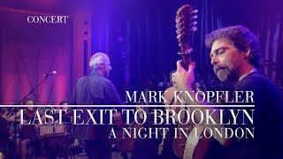 Mark Knopfler - Last Exit To Brooklyn (A Night In London) OFFICIAL
