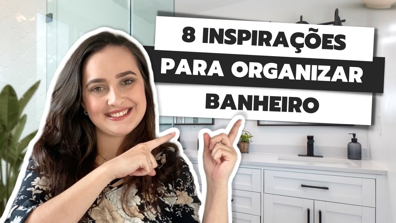 8 INSPIRAÇÕES PARA ORGANIZAR BANHEIRO | COMO ORGANIZAR BANHEIRO