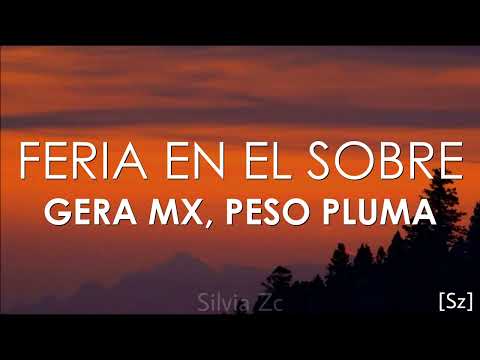 Gera MX, Peso Pluma, Herencia de Patrones - Feria en el Sobre (Letra)