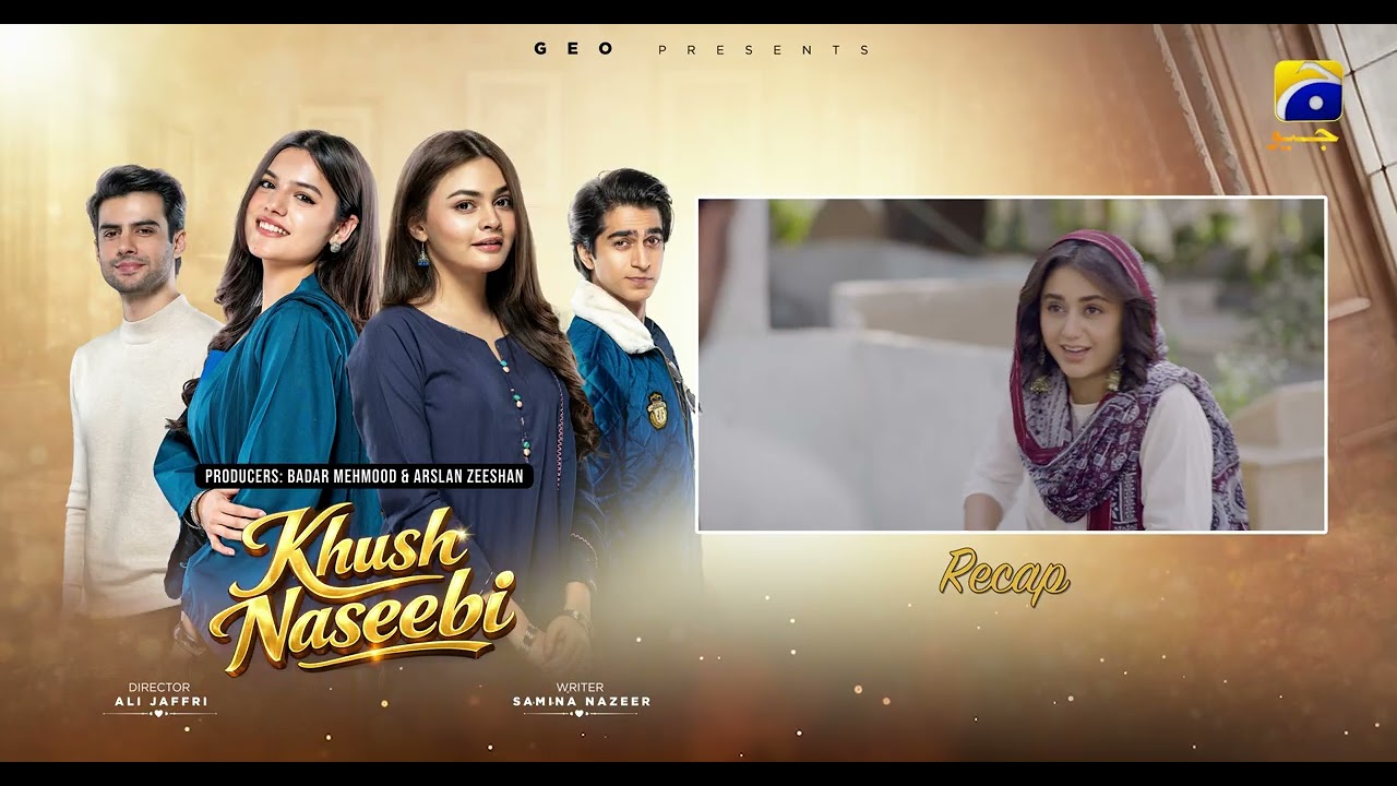 Recap Khush Naseebi Episode 17 - 10th April 2026 - Har Pal Geo
